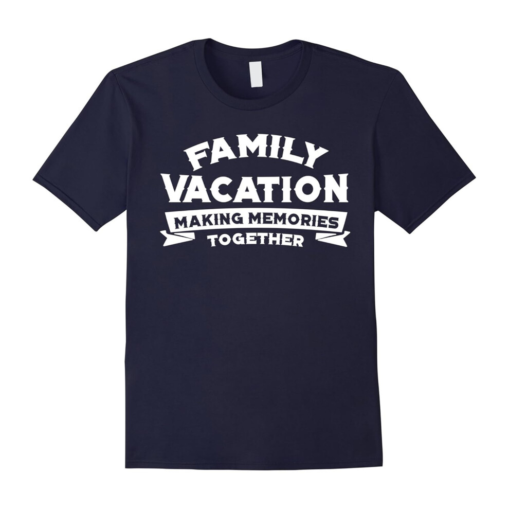 (L) Family Vacation Making Memories Together Road Trip T-shirts-Father's Day