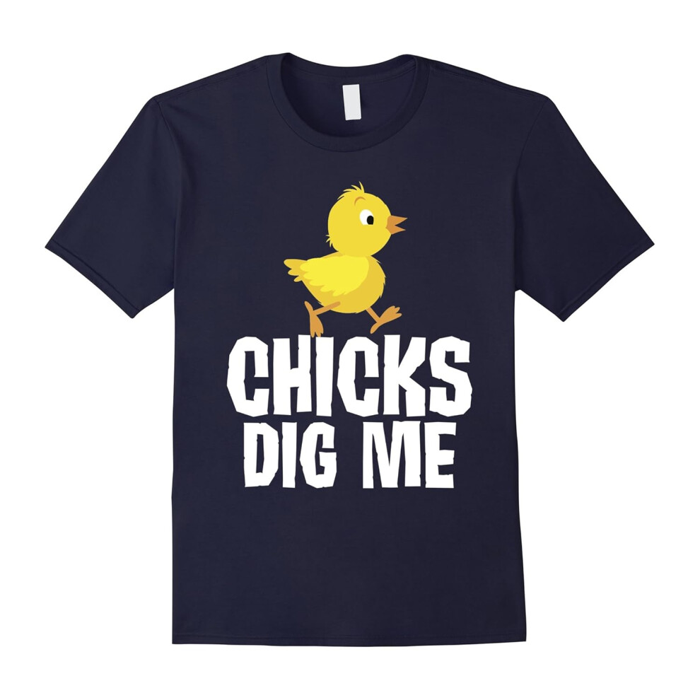 (L) Chicks Dig Me Funny Cute Pun Bird Lover T-Shirt-Father's Day