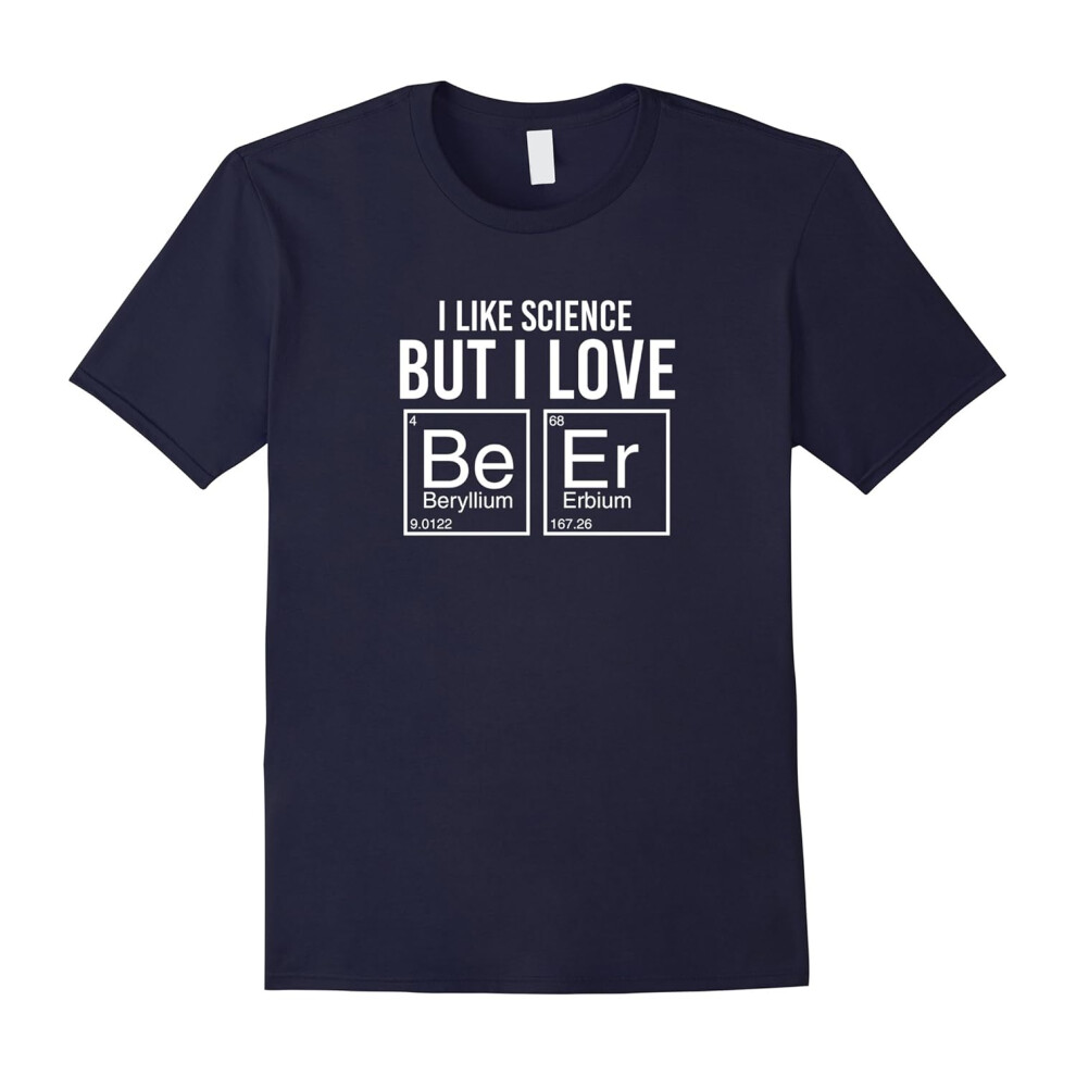 (S) I Like Science But I Love BeEr Funny Periodic Table T-Shirt-Father's Day