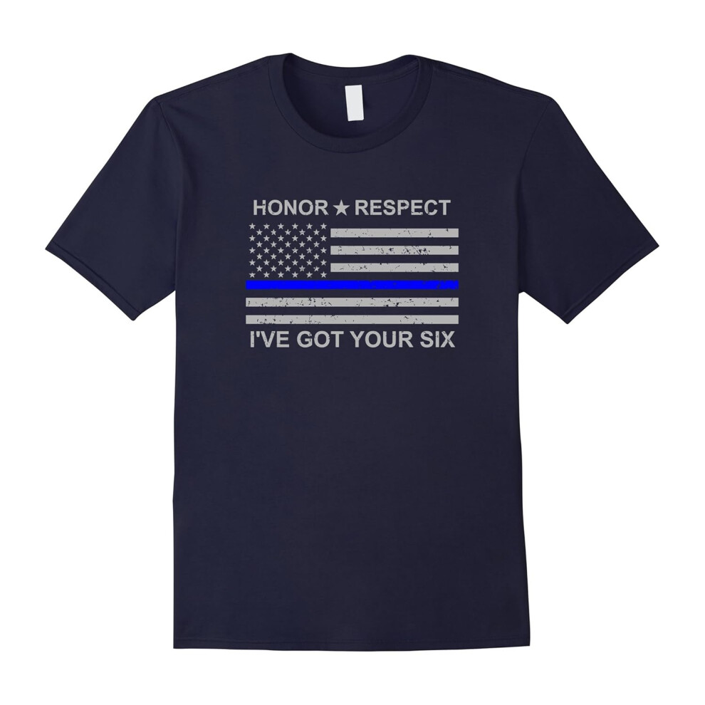 (M) I've Got Your Six Honor Respect Thin Blue Line Flag T-shirt-Father's Day