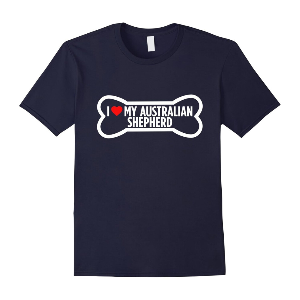 (M) I Heart Love My Australian Shepherd Cute Dog Bone T-Shirt-Father's Day