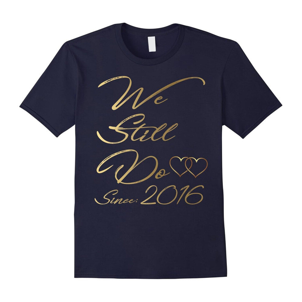 (XXL) 1st Wedding Anniversary Tshirt We Still Do Gifts for Couples-Father's Day