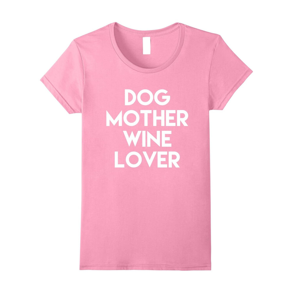 (XL) Womens Ladies Dog Mother Wine Lover T-Shirt-Father's Day