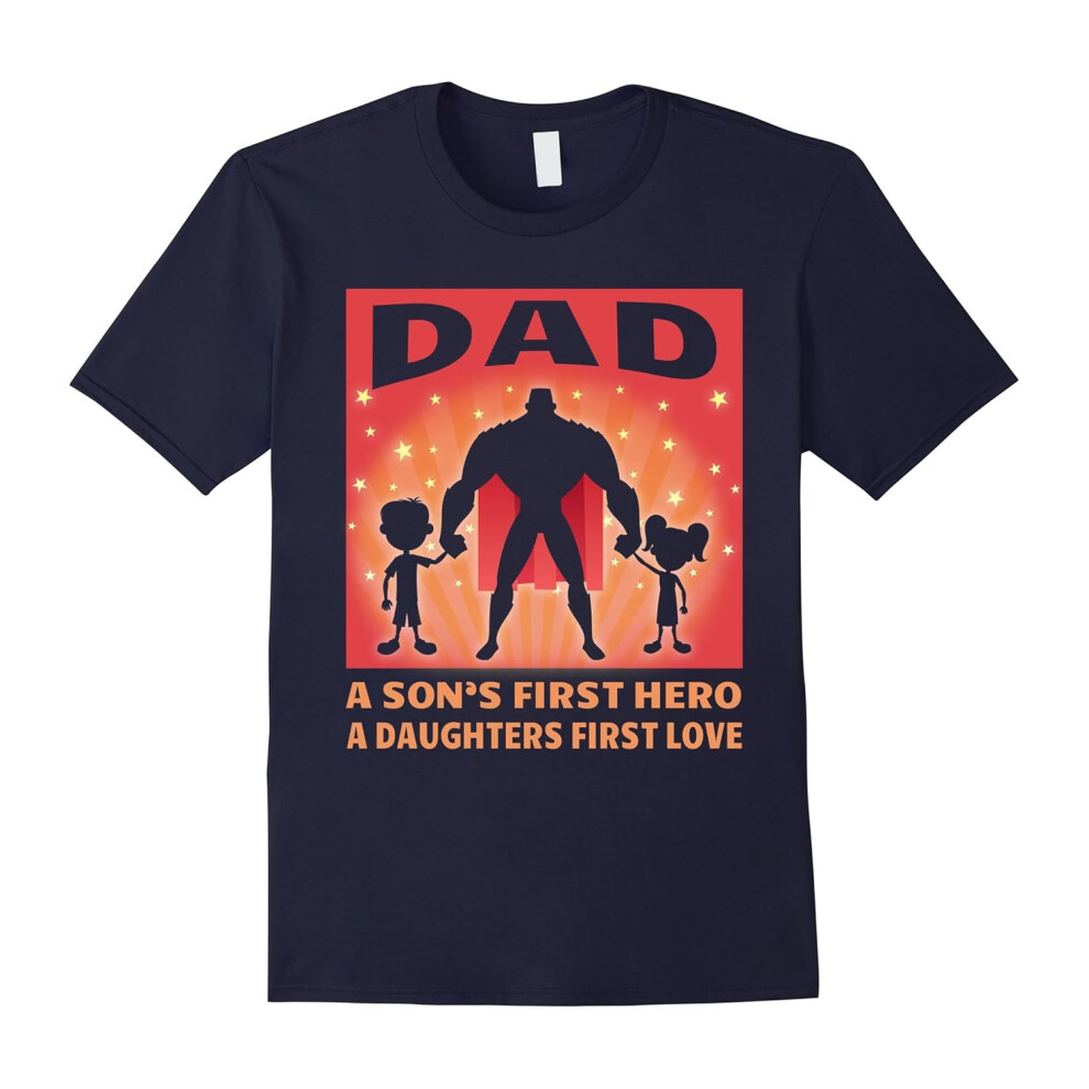 (M) Mens A Sons First Hero A Daughters First Love Dad T Shirt Gift Tee for Fathers Proud Dad T-Shirt-Father's Day