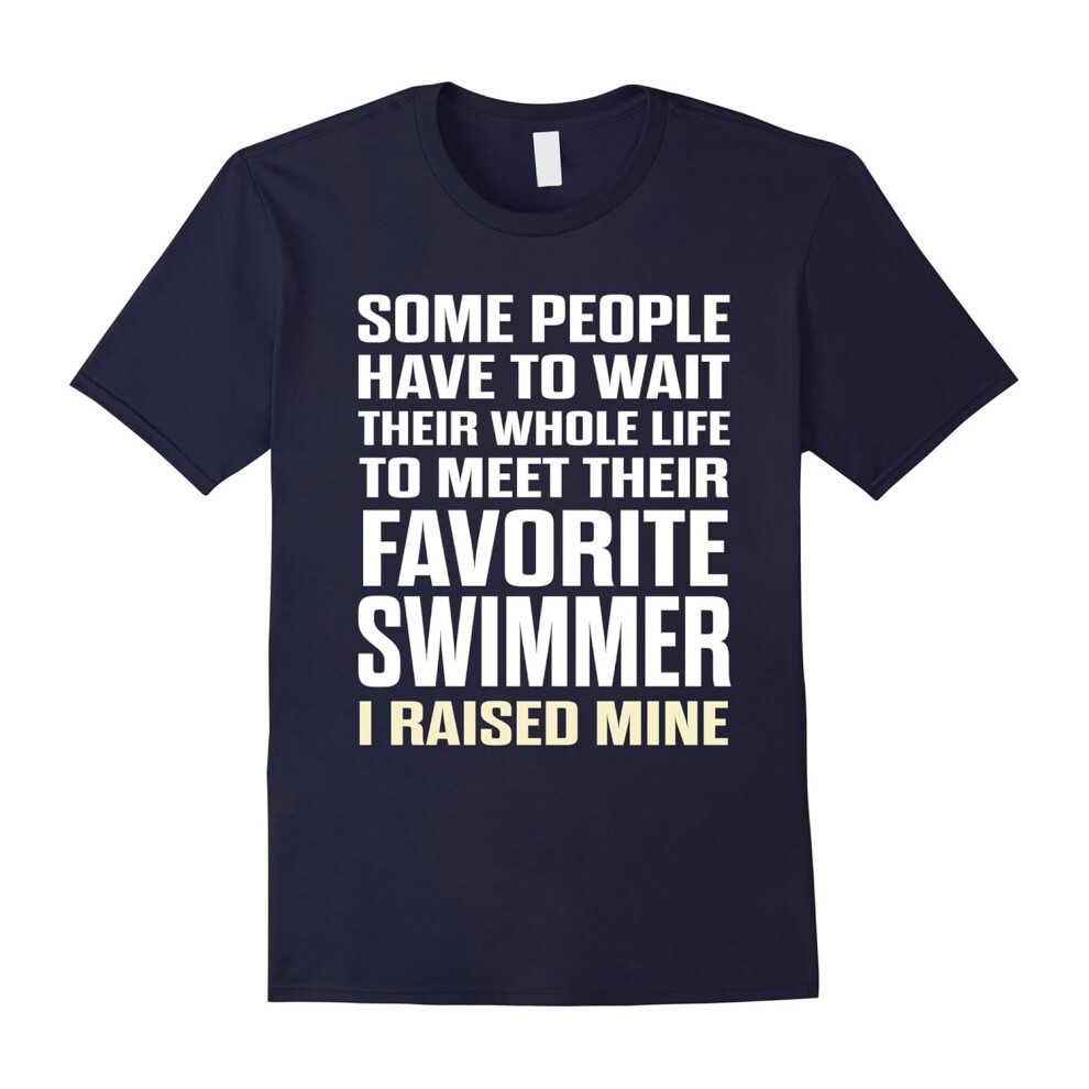 (S) Favorite Swimmer I Raised Mine Mom Dad Parent T-Shirt-Father's Day