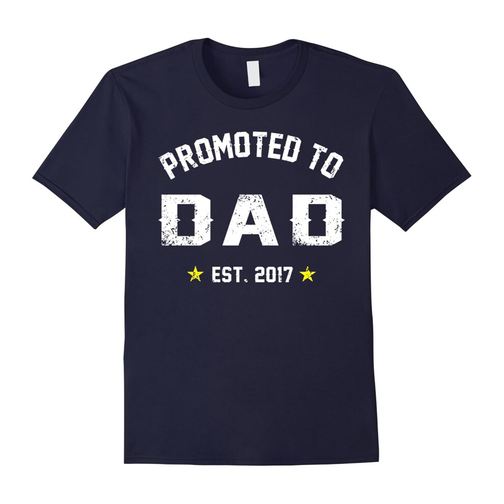 (L) Promoted To Dad Shirt: Gift For New Daddy Est. 2017 T Shirt-Father's Day