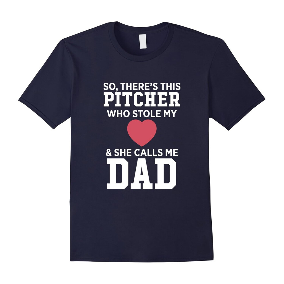 (S) There's A Pitcher Who Stole My Heart She Calls Me Dad Father's Day Softball T-Shirt-Father's Day