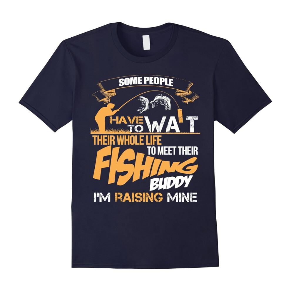 (XXL) I'm Raising My Fishing Buddy For Fishing Dad's T-Shirt-Father's Day