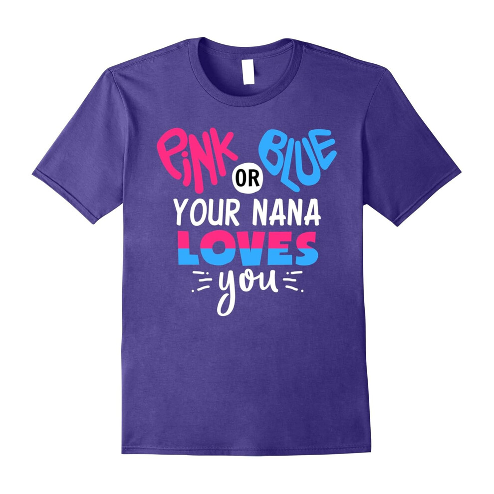 (XXXL) Pink Or Blue Your Nana Loves You â Gender Reveal T-Shirt-Father's Day