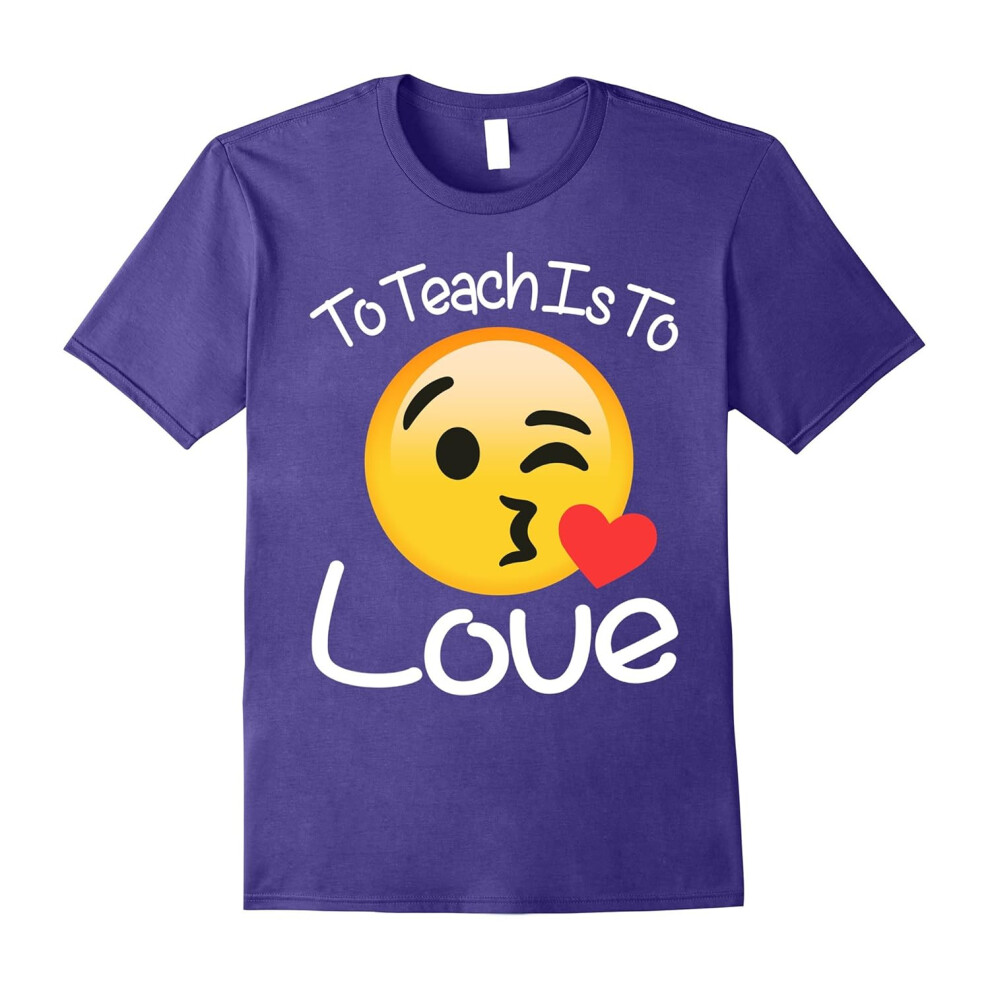 (S) Teacher emoji Shirt Valentine Day To Teach Is To Love School-Father's Day