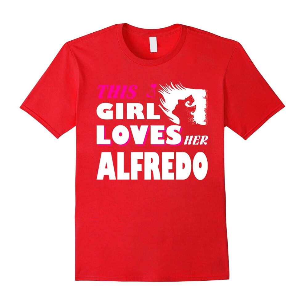 (M) I Love ALFREDO T-shirt, This girl love her ALFREDO tshirt,-Father's Day