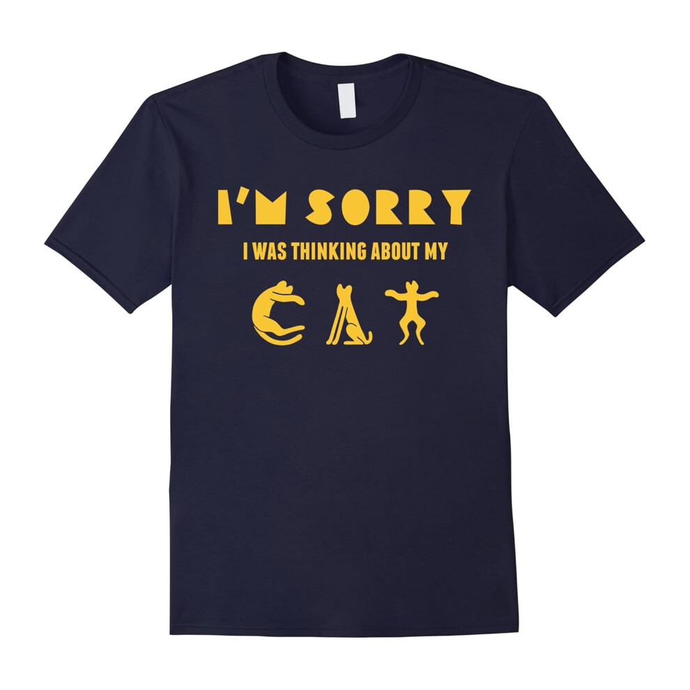 (S) Cat Lover Shirts Im Sorry I Was Thinking About My Cat Tshirt-Father's Day