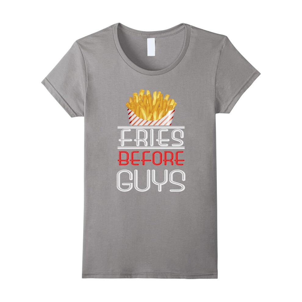 (XL) Fries Before Guys Funny Fast food Lovers Ladies Gift T-Shirt-Father's Day