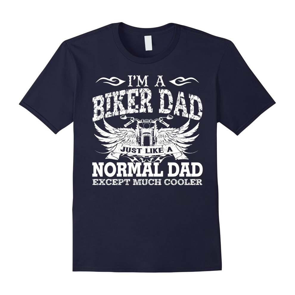 (L) Men's âI'm A Biker Dad Just Like A Normal Dadâ¦â T-Shirt-Father's Day