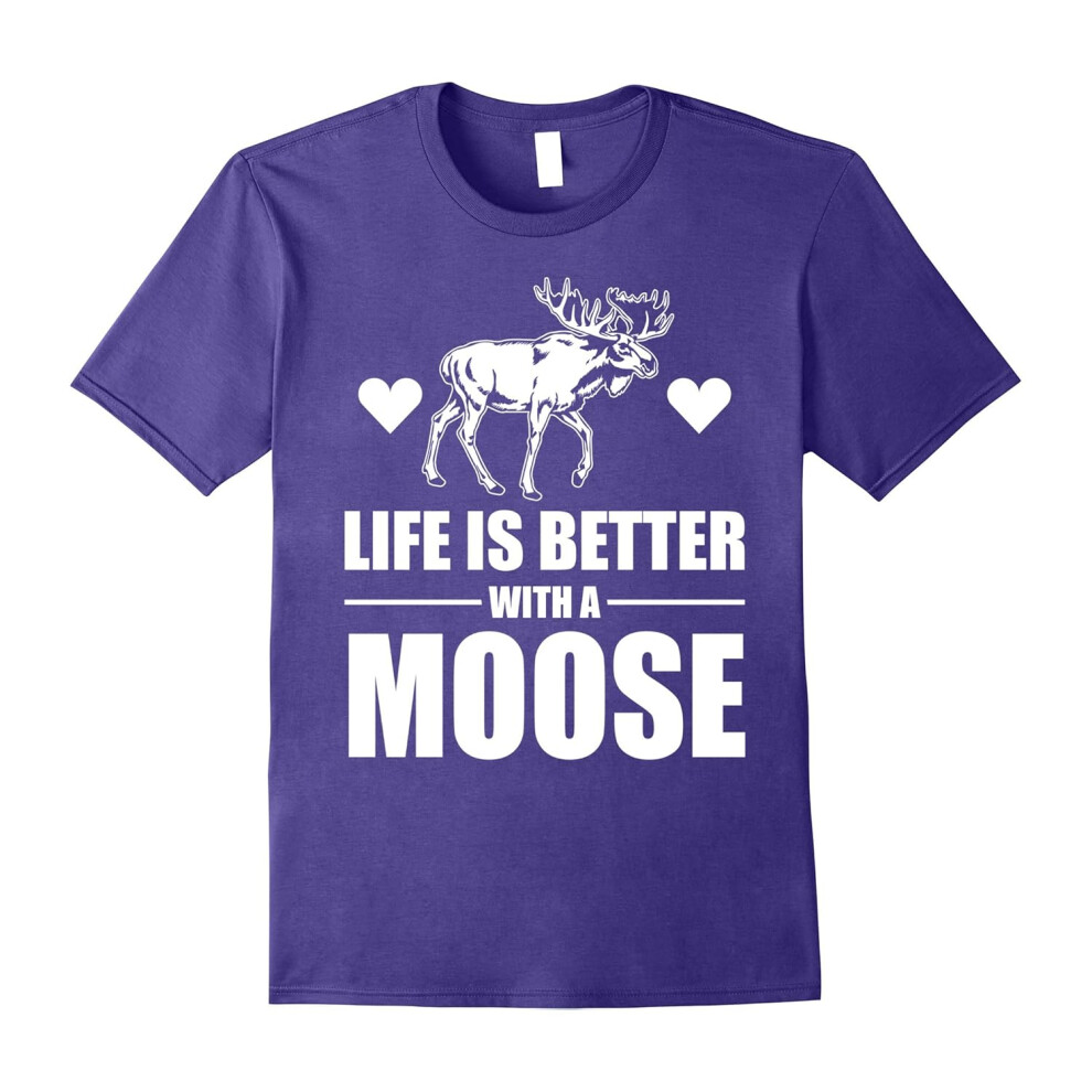 (XXXL) Life With A Moose Is Better T-shirt Moose Lover-Father's Day