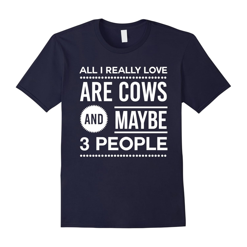 (XXXL) All I love are cows & maybe 3 people best t-shirt-Father's Day