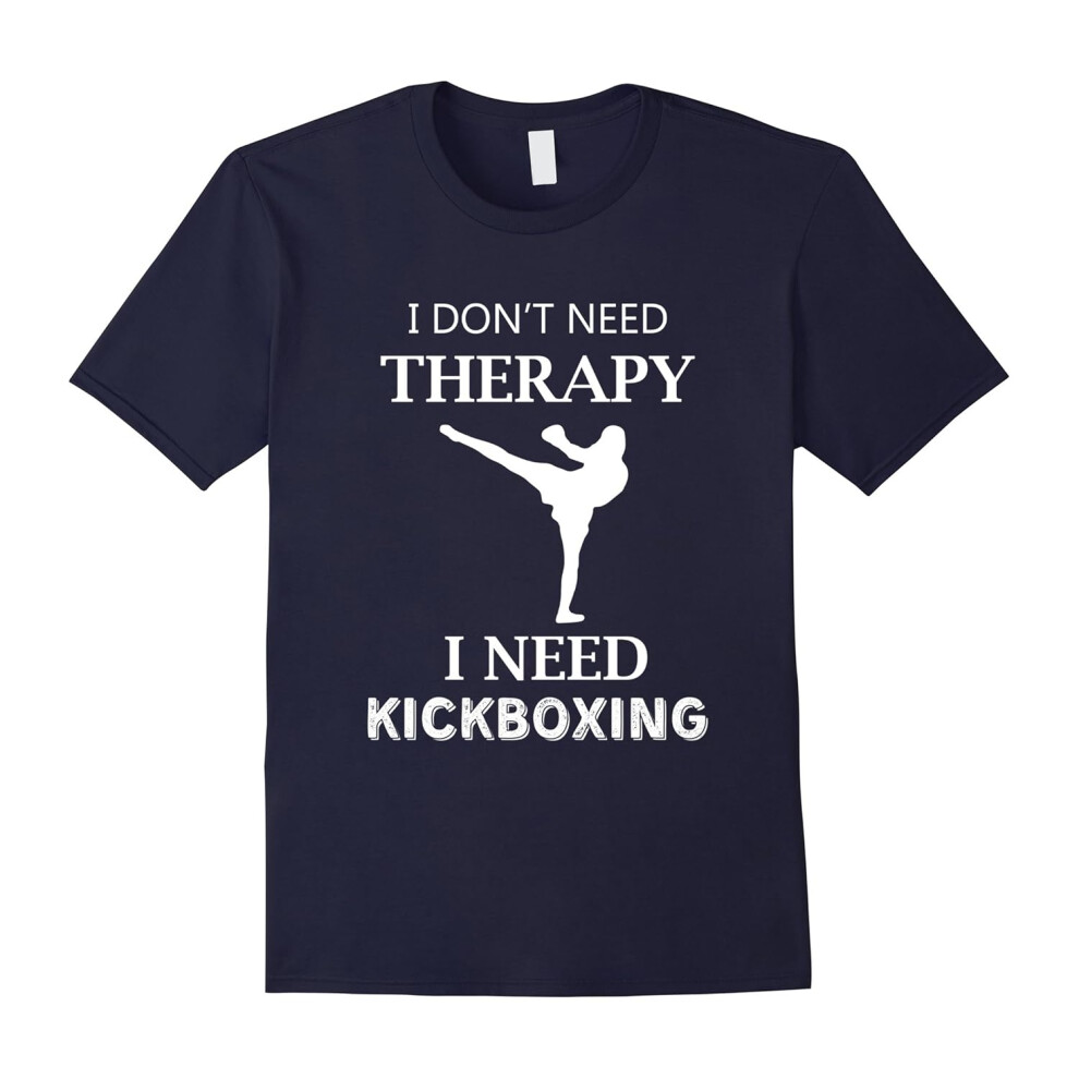 (XXXL) I Don't Need Therapy I Need Kickboxing | Kickboxing Gifts-Father's Day