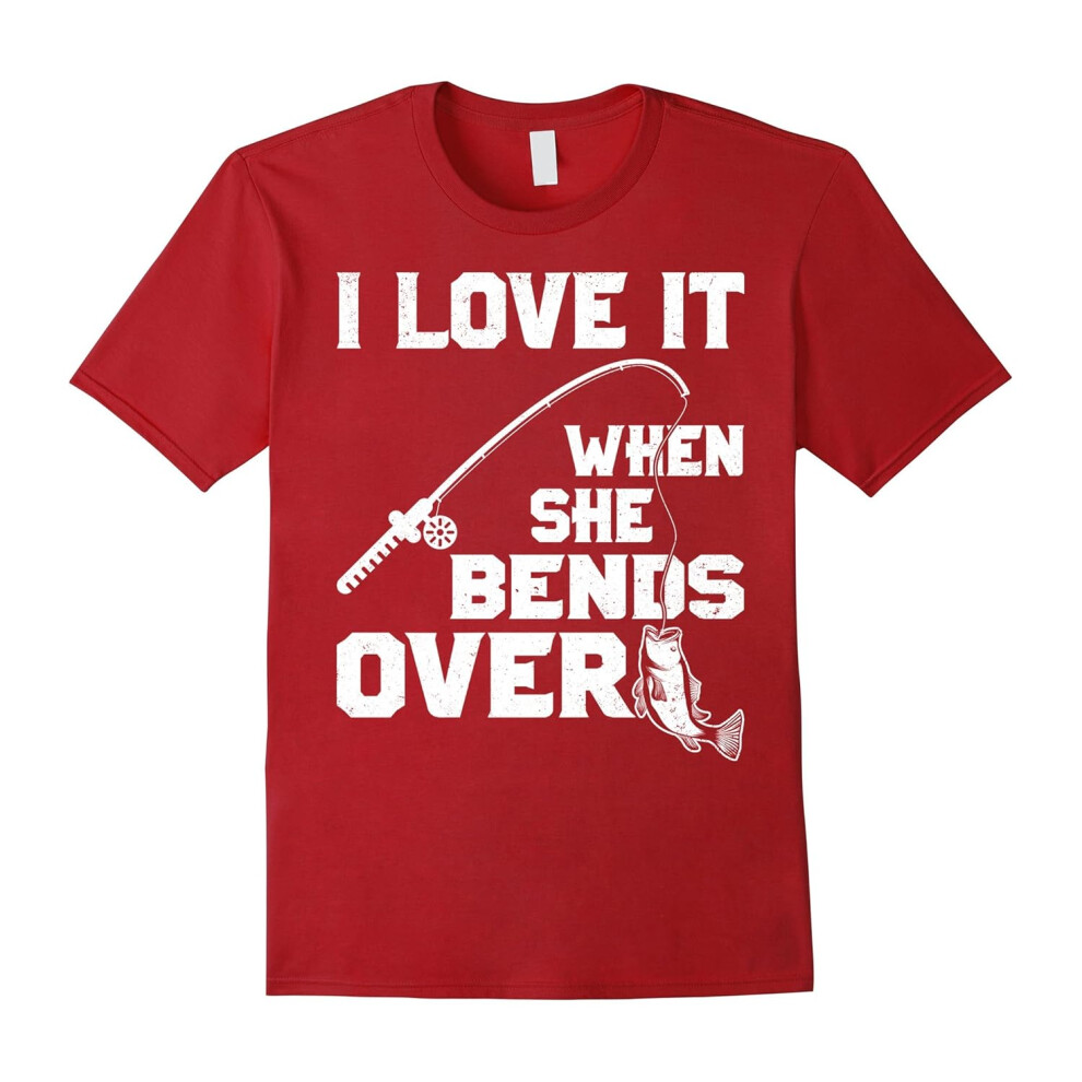 (S) I Love it When She Bends Over Funny Fishing Sports Tshirt-Father's Day