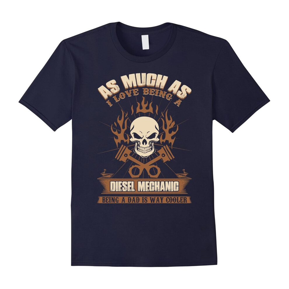 (XL) Diesel Mechanic T-shirt , as much as i love being a diesel m-Father's Day