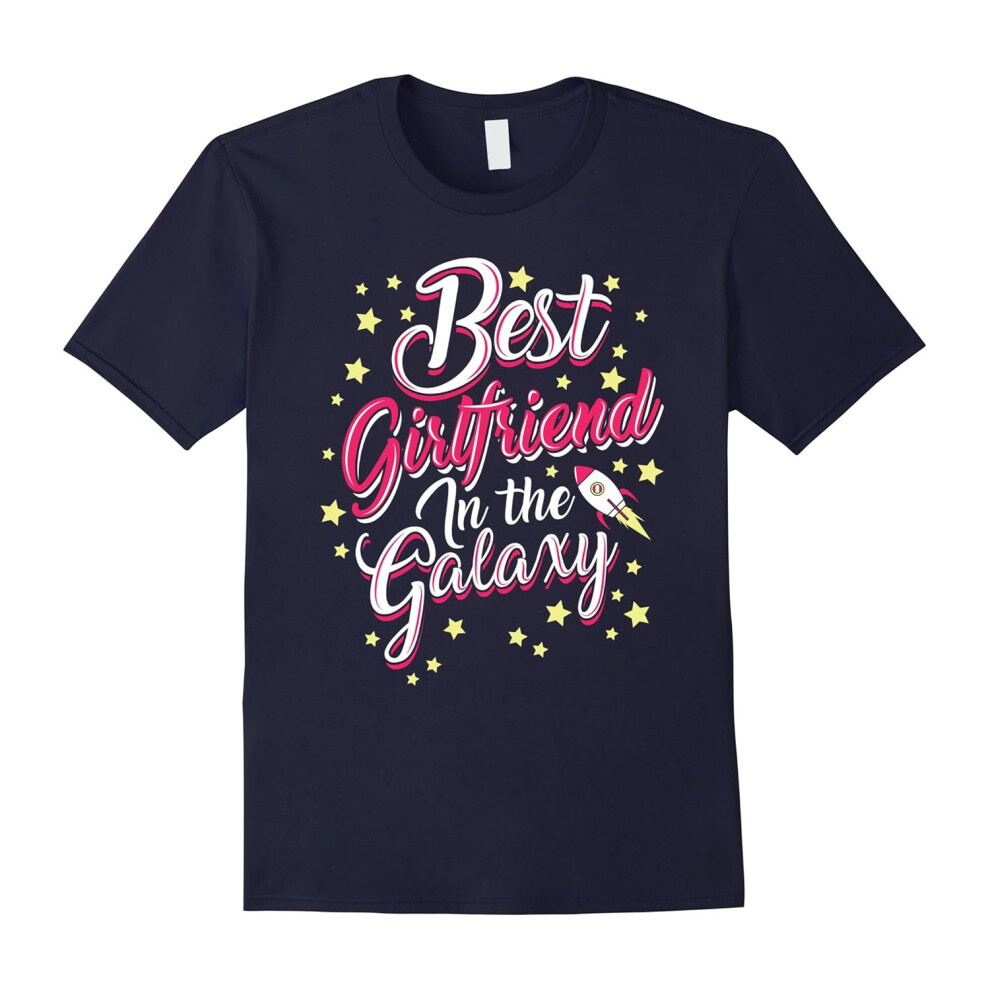 (XXXL) Best Girlfriend In The Galaxy Shirt â Best Girlfriend Gifts-Father's Day