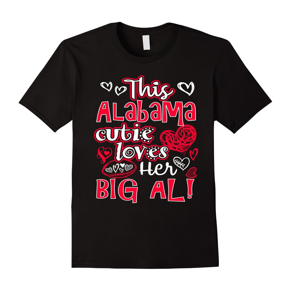 (XXXL) This Alabama Cutie Loves Her Big Al! Fun Football Tshirt-Father's Day