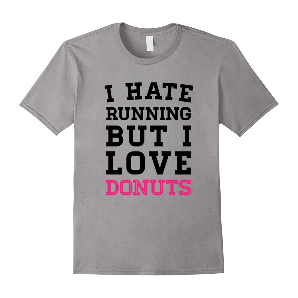 (L) I Hate Running: But I Love Donuts Funny Gym T-Shirt-Father's Day