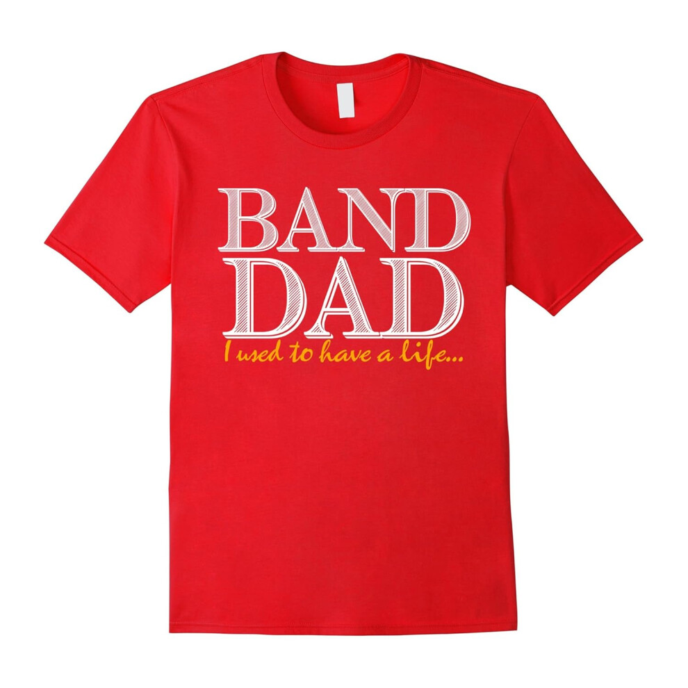 (L) Band Dad I Used To Have A Life T-Shirt-Father's Day