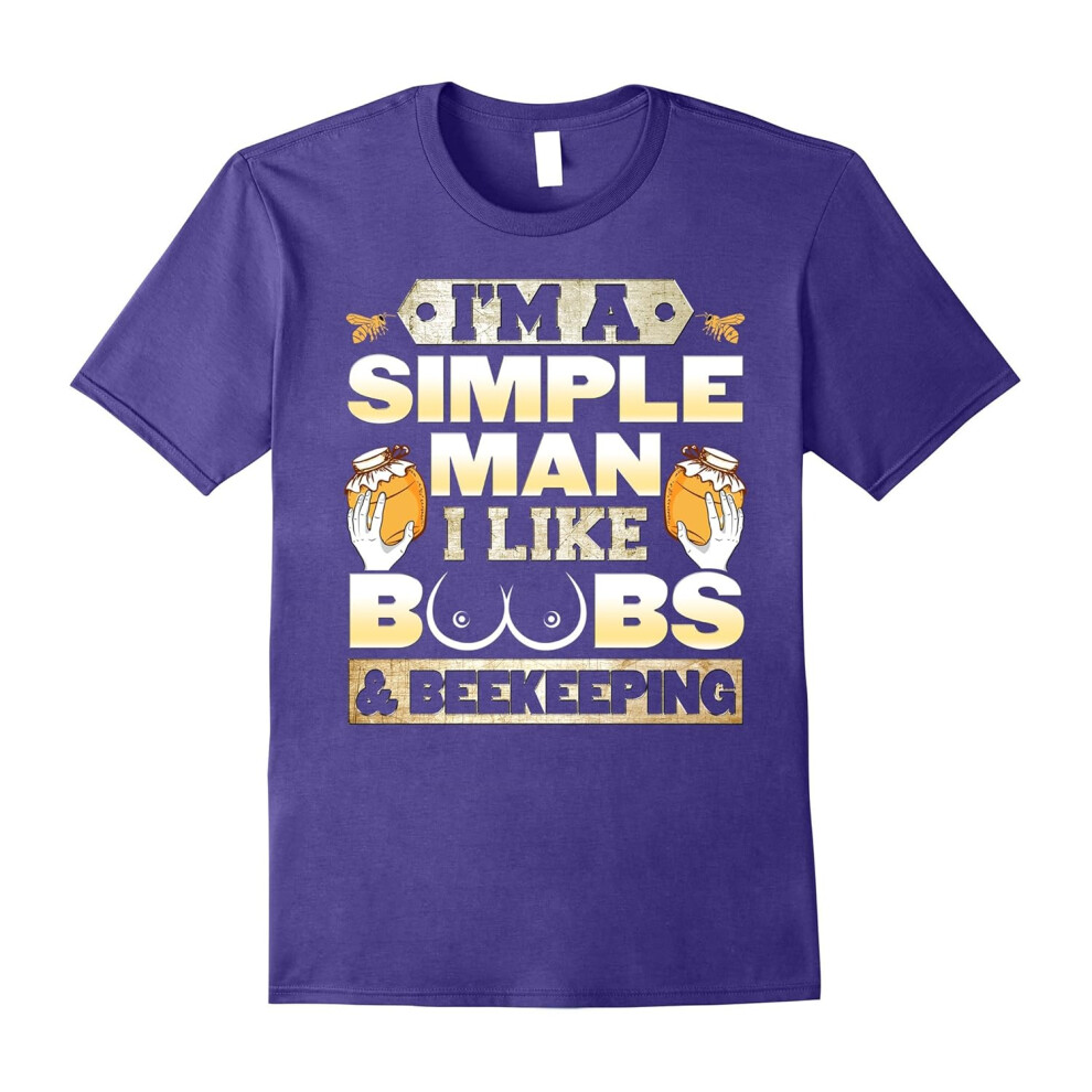 (M) I'm a Simple Man I Love Boobs and Beekeeping Shirt-Father's Day