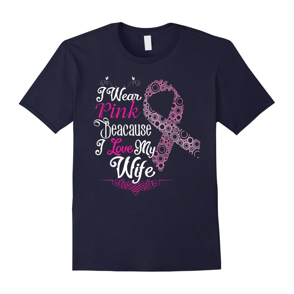 (S) I Wear Pink Because I Love My Wife Mens Tee Shirts Cancer-Father's Day