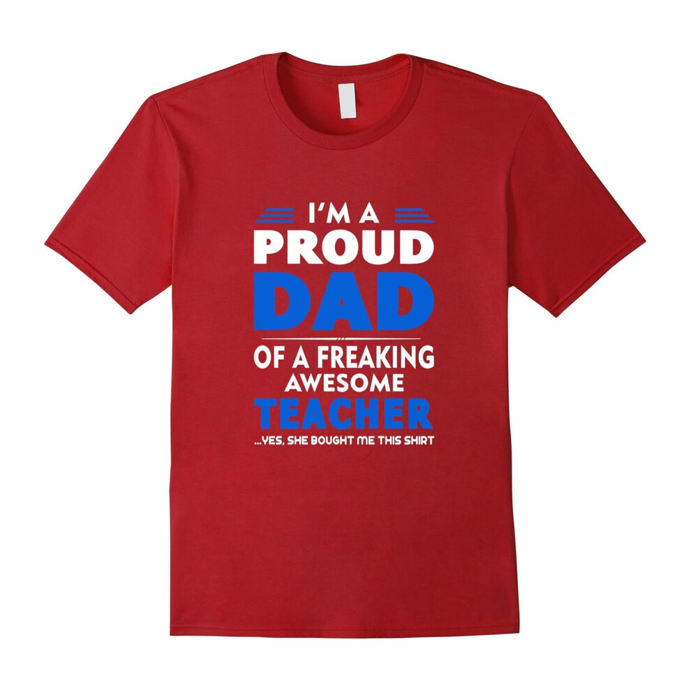 (XXL) Im a Proud Dad of a Awesome Teacher Funny Fathers Day Tee-Father's Day