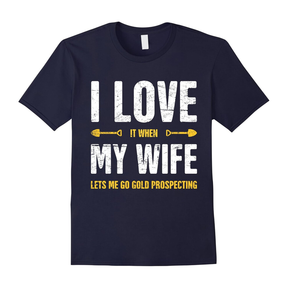 (XXXL) Mens âI Love My Wifeâ Funny Gold Prospecting T-Shirt-Father's Day