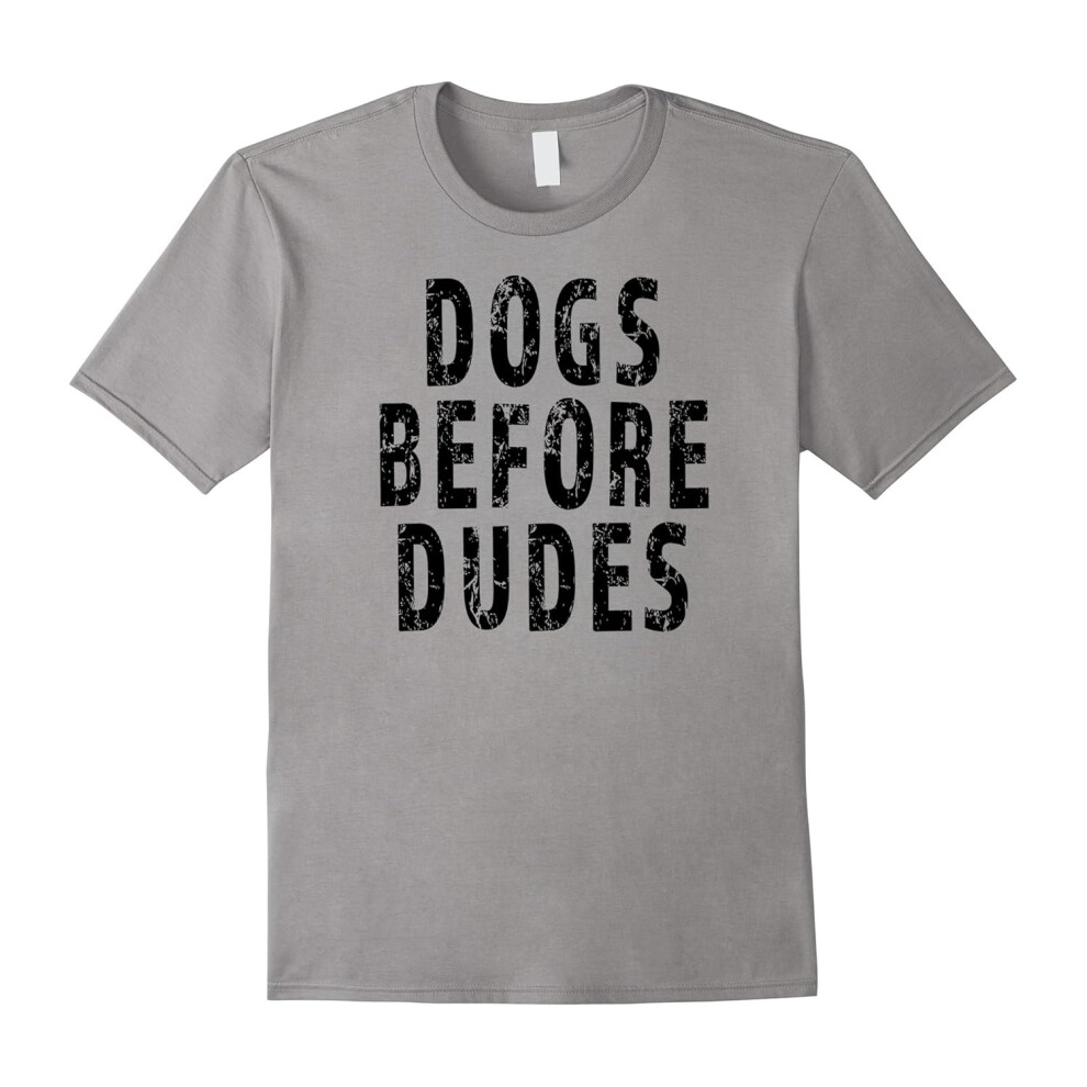 (L) Dogs Before Dudes Funny Pet Lover T-Shirt Gift Idea Top Tee-Father's Day