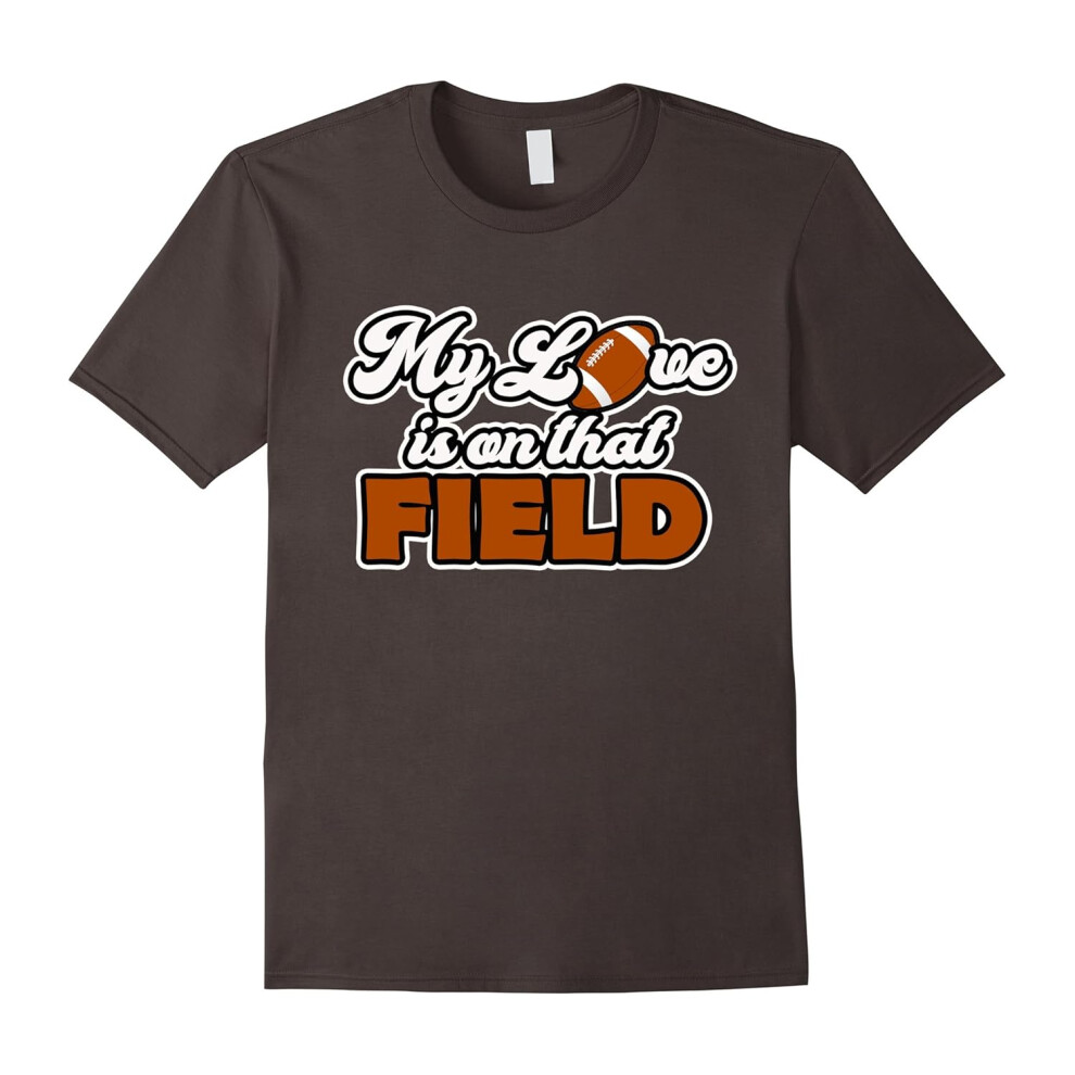 (XXXL) My Love Is On That Field â Funny Football Shirt-Father's Day