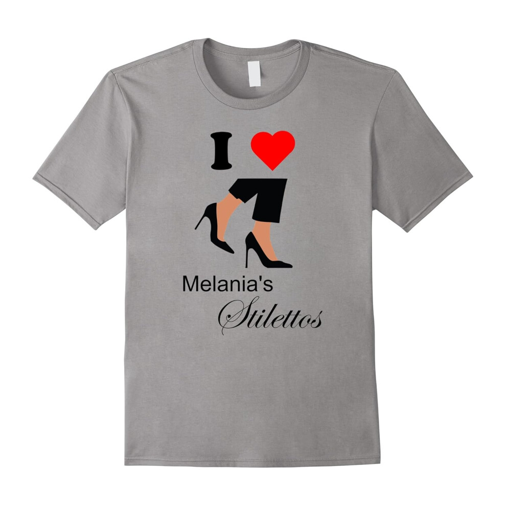 (L) I Love Melania's Stilettos Shirt-Father's Day