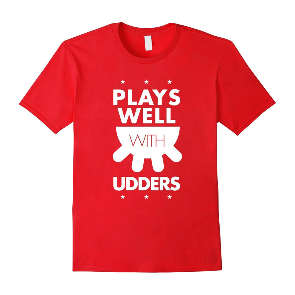 (XXXL) Plays Well With Udders Funny Farming Ranch Family Cow Tee-Father's Day