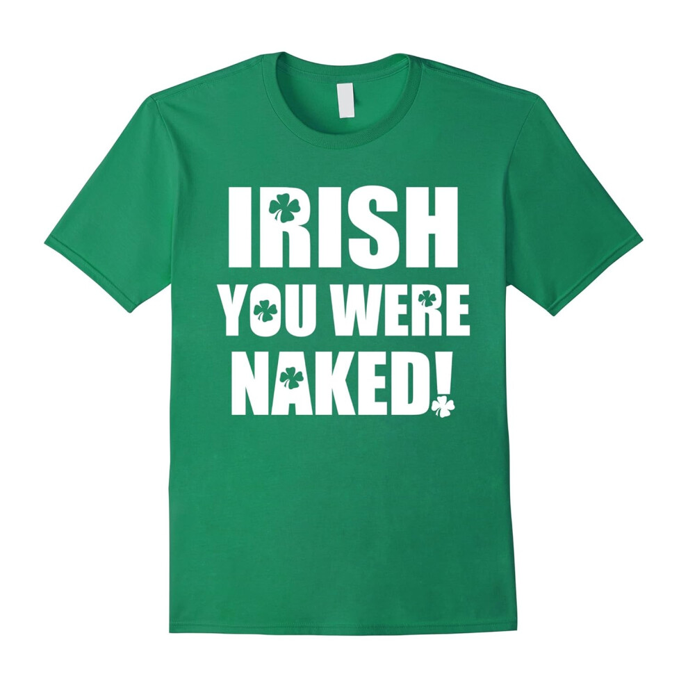 (XXL) Irish You Were Naked Father's Dayover St. Patrick's Day Funny T-Shirt-Father's Day