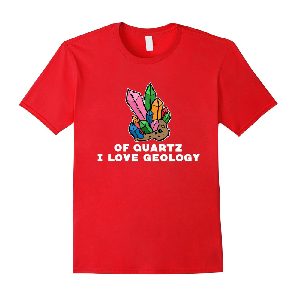 (S) Why Of Quartz (Course) I Love Geology Science Nerdy T-Shirt-Father's Day