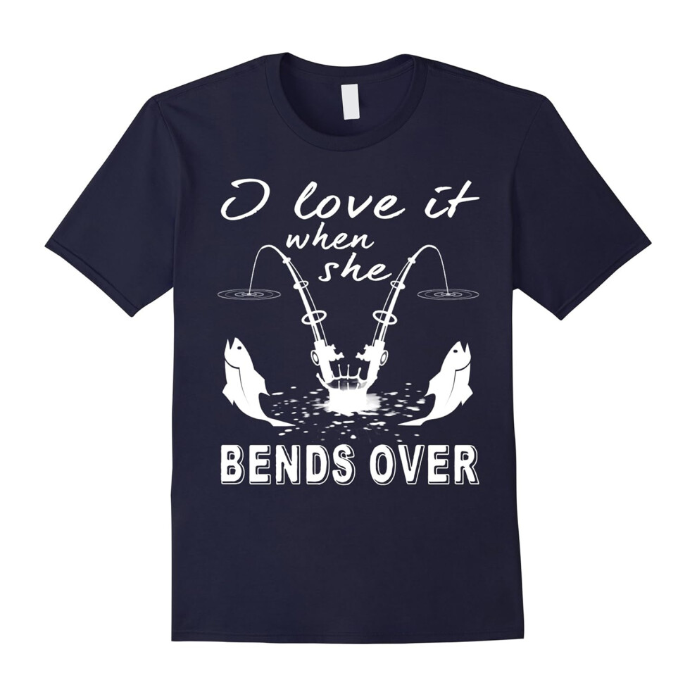 (XXXL) I love it when she bends over T-Shirt-Father's Day