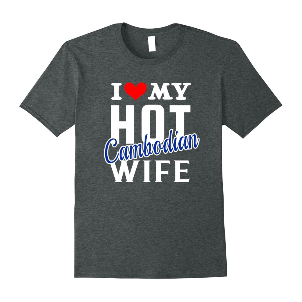 (XL) I Love My Hot Cambodian Wife Shirt-Father's Day