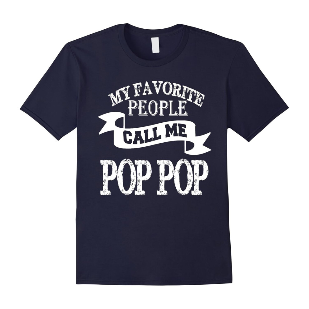 (L) Men's Papa shirt: MY FAVORITE PEOPLE CALL ME POP POP papa gifts-Father's Day