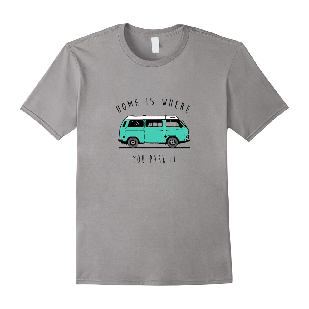 (L) Home Is Where You Park It T-Shirt For Campervan Lovers-Father's Day