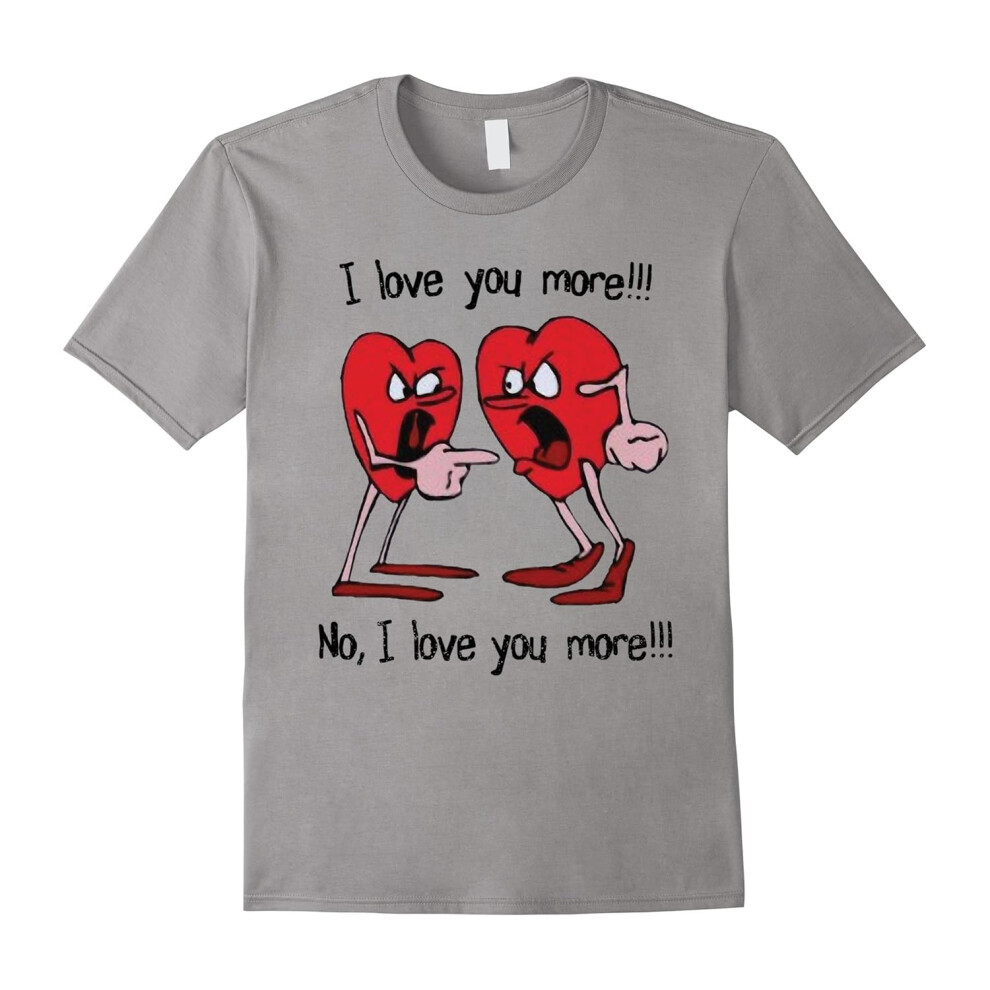 (XXL) I Love You No I Love You More Happy Valentine T-Shirt-Father's Day