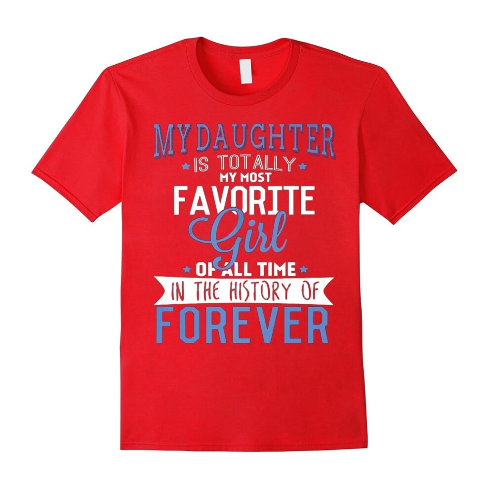 (XXL) FATHER DAY GIFT: MY DAUGHTER IS MY FAVORITE GIRL dad t shirt-Father's Day