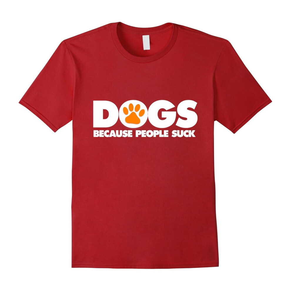 (XXL) Dogs Because People Suck â Cute Funny Love Dogs T-Shirts-Father's Day