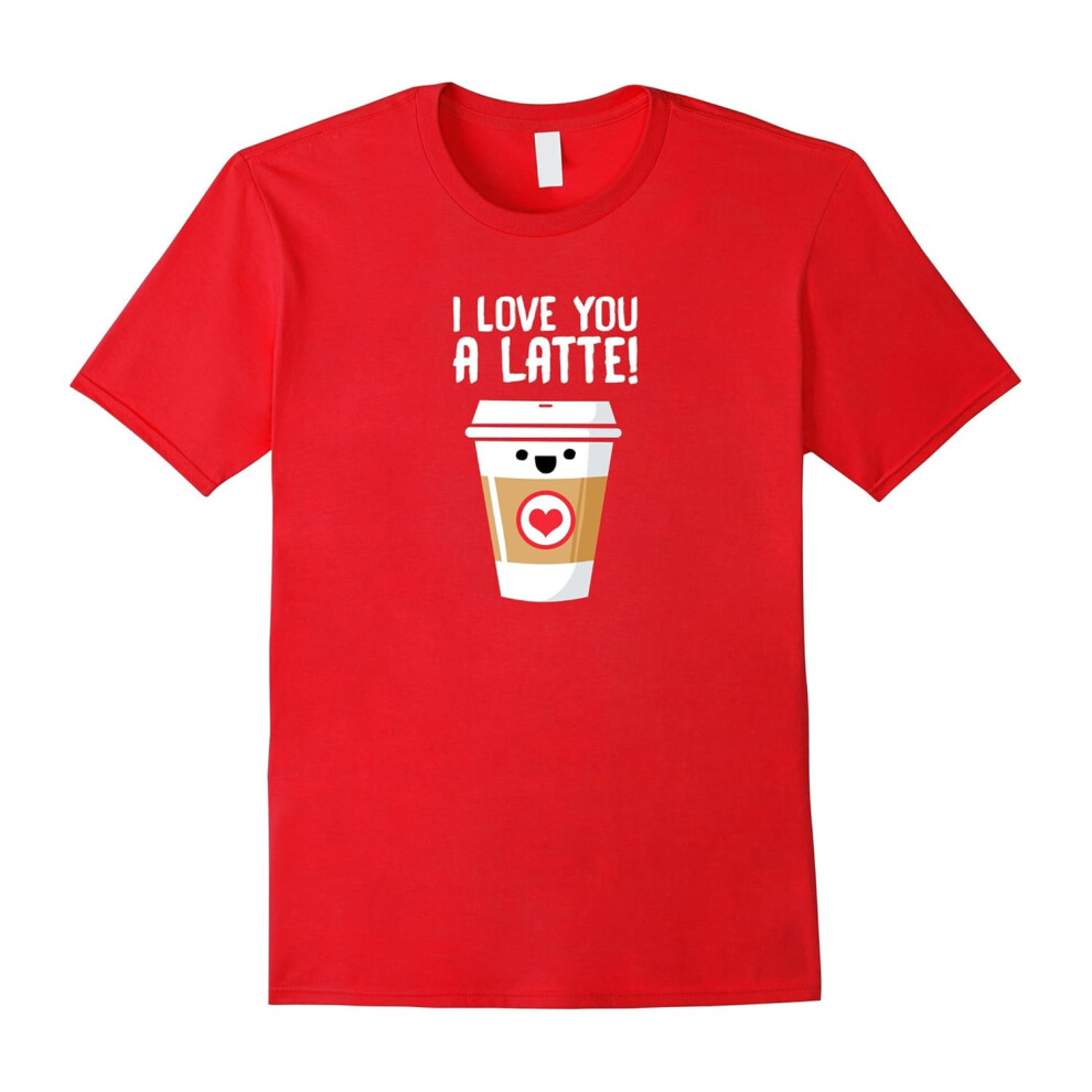 (XL) I Love You a Latte T-shirt | Funny Coffee Shirt | Valentine-Father's Day