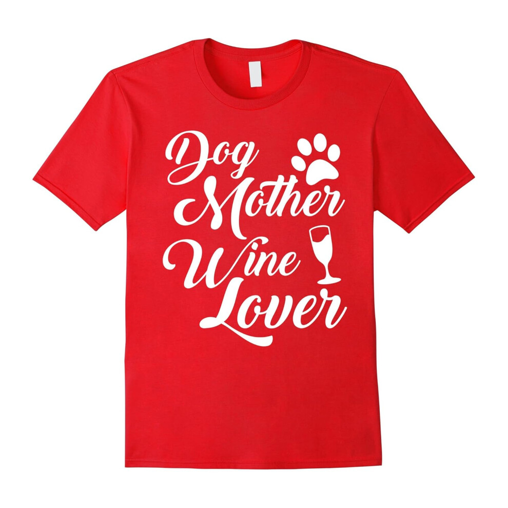 (M) Dog Mother Wine Lover T-Shirt Tee-Father's Day