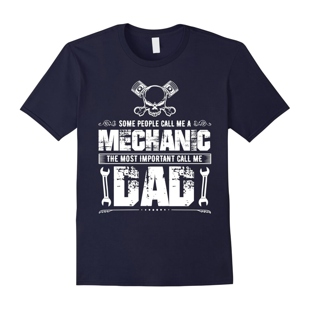 (XXXL) Some people call me a mechanic most important call me DAD-Father's Day