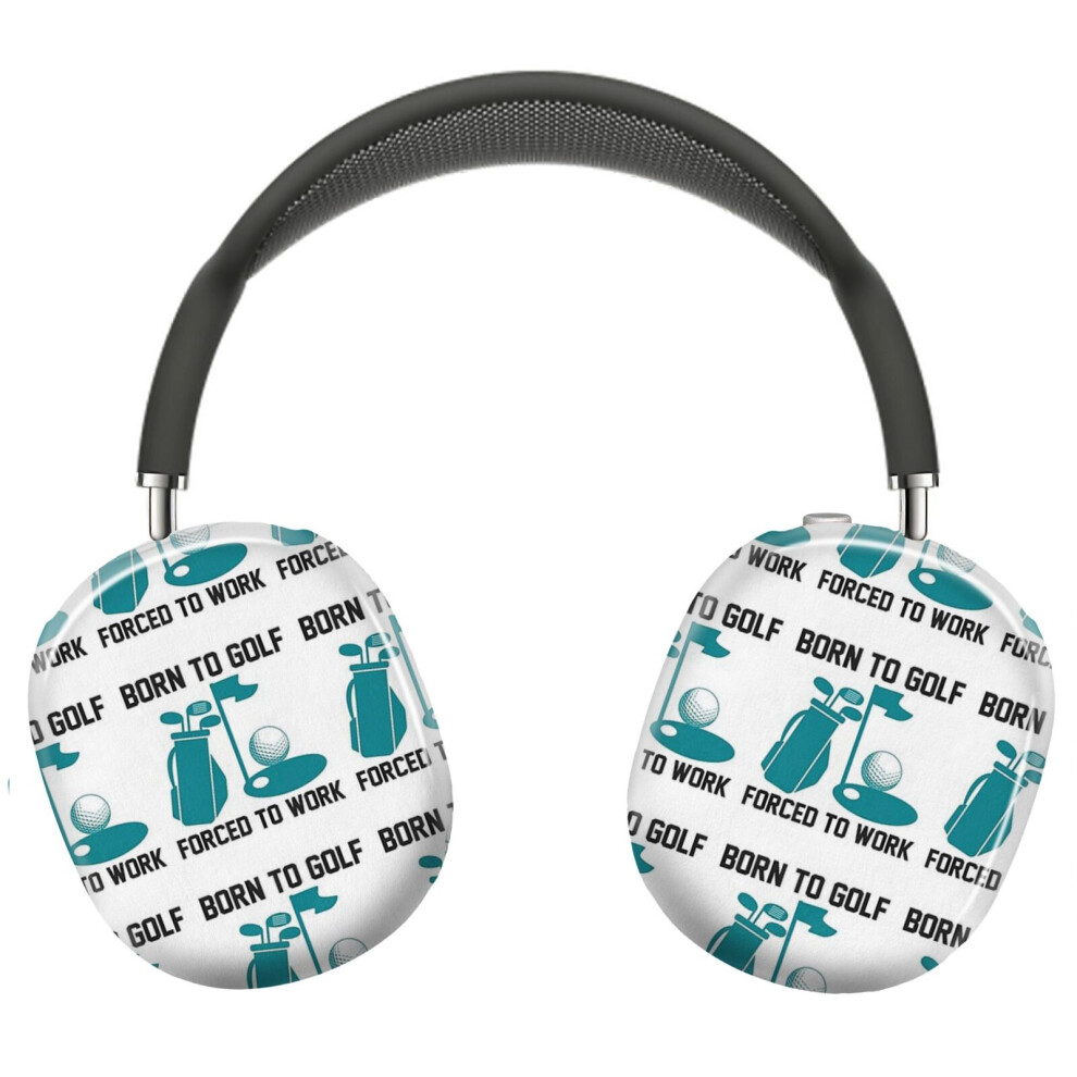 (Born To Golf Forced To Work_4765) Protective Cover For Airpods Max Headphones Aesthetic Print Snap On Cases 8841579041825