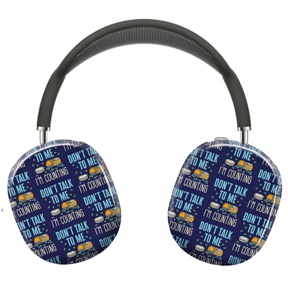 (Pharmacist Don't Talk To Me I'm Counting _6517) Protective Cover For Airpods Max Headphones Aesthetic Print Snap On Cases 8841579086246