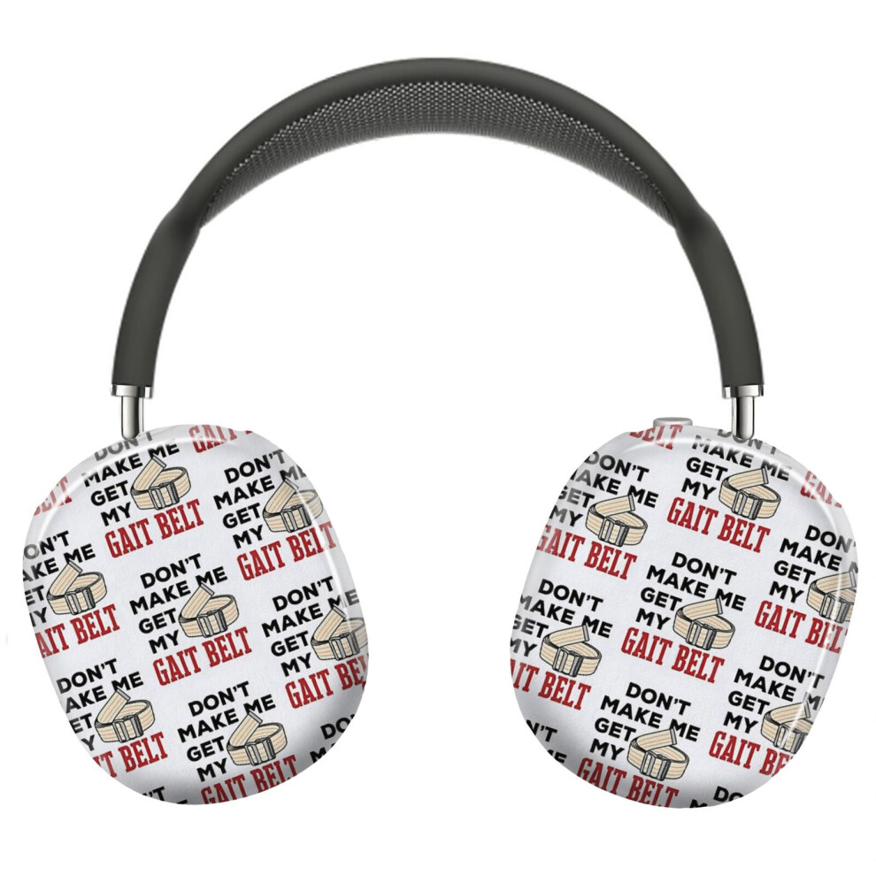 (Physical Therapy Themed Don't Make Me Get My Gait Belt_7872) Protective Cover For Airpods Max Headphones Aesthetic Print Snap On Cases 8841579085805